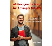 Kurzgeschichten auf spanisch einfach: Unterhaltsame Erzählungen für Spanischlerner - Einfache Geschichten zum Üben der Sprache (Spanisch lernen mit Spaß, Kultur und kleinen Abenteuern)