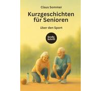 Kurzgeschichten für Senioren über den Sport: große Schrift und leicht verständlich geschrieben