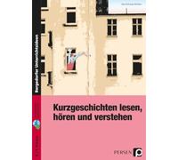 Kurzgeschichten lesen, hören und verstehen: 8. und 9. Klasse