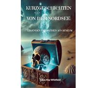 Kurzgeschichten von der Nordsee: Legenden und Mythen aus Büsum