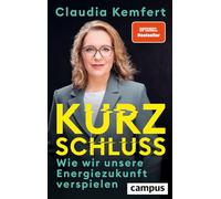 Kurzschluss: Wie wir unsere Energiezukunft verspielen | SPIEGEL-Bestseller