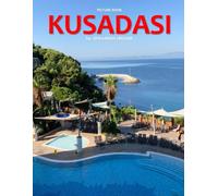 Kusadasi: A Stunning Coffee Table Photo Book for Travel and Tourism Enthusiasts