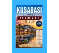 Kusadasi Guía de viaje 2026: Tu compañero ideal para la aventura, la historia y la relajación.