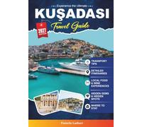 Kuşadasi Travel Guide 2027: Your Insider's Vacation Planner with Top Beaches, Things to Do, Ephesus Day Trips, Hotels, Restaurants & Hidden Gems