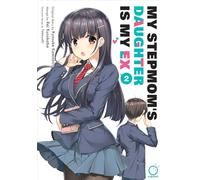 Kusakabe, Rei - My Stepmom's Daughter is my Ex Volume 2 (MY STEPMOMS DAUGHTER IS MY EX GN)