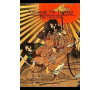Kusanagi-no-tsurugi: The descent: 1