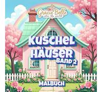 Kuschel Häuser Malbuch Band 2: Niedliche Kawaii Traumhäuser zum Ausmalen für Kinder und Erwachsene
