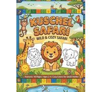Kuschel Safari Wild & Cozy Safari - Adorable Animal Coloring Book for Toddlers Ages 2-4: Baby's Safari Wild & Cozy Safari Book | 40 Simple Adorable ... Early Learning Coloring Books for Toddlers)