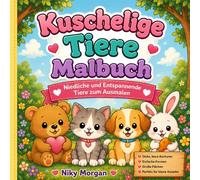 Kuschelige Tiere Malbuch: Niedliche und entspannende Tiere zum Ausmalen (Cozy Coloring Adventures)