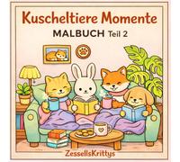 Kuscheltiere Momente - Malbuch für Erwachsene & Kinder: Süße Tiere, Anti-Stress, Entspannung & Achtsamkeit | Cute Animals Coloring Book | Teil 2