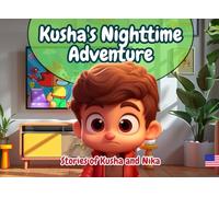 Kusha's Nighttime Adventure * Age 3-9 years: Stories of Kusha and Nika