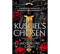 Kushiel's Chosen: a Fantasy Romance Full of Intrigue and Betrayal (Kushiel's Legacy)
