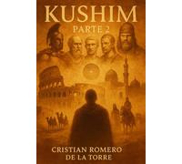 Kushim - Parte 2 (Mil vidas en una.)