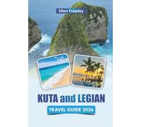 KUTA and LEGIAN TRAVEL GUIDE 2026: Explore Beaches, Surfing Spots, Local Food, Nightlife, and Itineraries for Your Bali Adventure