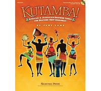 Kutamba!: African and Jamaican Inspired Songs for the Diatonic Orff Ensembles by Jane Lamb (2014-09-01)