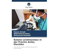 Kutane Leishmaniose in der Provinz Azilal, Marokko: Öko-Epidemiologie und Behandlung durch Phytotherapie