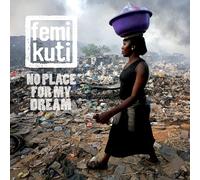 Kuti, Femi - No Place for My Dream