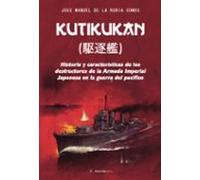 Kutikukan: Historia Y Características De Los Destructores De La Armada Imperial Japonesa En La Guerra