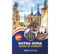 Kutna Hora Guida Di Viaggio 2026: Alla scoperta dell'architettura gotica, tesori nascosti, ristoranti, consigli romantici e pratici nel cuore della Boemia
