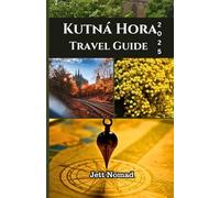 Kutna Hora Travel Guide 2025: Everything You Need To Know
