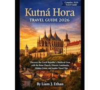 Kutná Hora Travel Guide 2026: Discover the Czech Republic’s Medieval Gem with the Bone Church, Historic Landmarks, Hidden Gems, and Insider Travel Tips