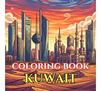 Kuwait Coloring Book for Adults: 50 Intricate Designs of Islamic Patterns, Desert Landscapes, Arabian Culture, Souks & Landmarks for Relaxation and Stress Relief (Adult Coloring Book. World Series.)