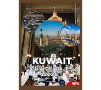 KUWAIT GUÍA DE VIAJES 2026