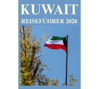 KUWAIT REISEFÜHRER 2026