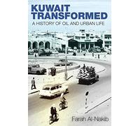 Kuwait Transformed: A History of Oil and Urban Life