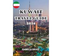KUWAIT TRAVEL GUIDE 2026