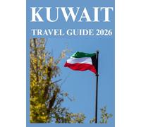 KUWAIT TRAVEL GUIDE 2026