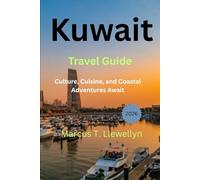 Kuwait Travel Guide 2026: Culture, Cuisine, and Coastal Adventures Await