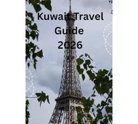 Kuwait Travel Guide 2026: Trekking the Himalayas, Exploring Ancient Temples, Local Festivals, Tea Houses, and Authentic Cultural Experiences