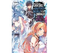 Kuwashima, Rein - I Got a Cheat Skill in Another World and Became Unrivaled in the Real World, Too, Vol. 4 (light nove: Volume 4 (CHEAT SKILL WORLD BECAME UNRIVALED REAL NOVEL)