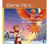 Kuzma Scorobogaty et l'Oiseau de Feu (Les Aventures de Kuzma Scorobogaty)