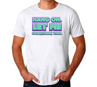 KVXSQLH Hang On Let Me Overthink This Men's T-Tshirts Camisetas y Tops White(Medium)