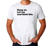 KVXSQLH Hang On Let Me Overthink This V2 Men's T-Tshirts Camisetas y Tops White(Medium)