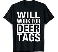 KVXSQLH Will Work for Deer Tags Funny Hunting Shirts for Men Women T-Shirt Black(XX-Large)