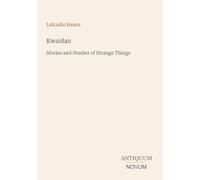Kwaidan: Stories and Studies of Strange Things