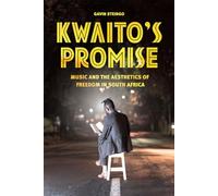 Kwaito's Promise: Music and the Aesthetics of Freedom in South Africa (Chicago Studies in Ethnomusicology)