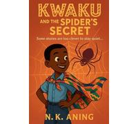 Kwaku and the Spider's Secret: 1 (Tales from Ghana)
