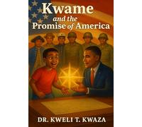 Kwame and the Promise of America