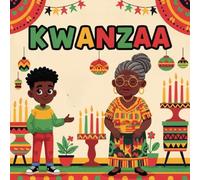 Kwanzaa book for kids : A Children’s Story of Unity, Culture, and the Seven Principles ofKwanzaa