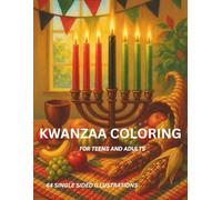 Kwanzaa Coloring Book for Adults and Teens: 64 Single-Sided Illustrations with Educational Notes and Inspirational Quotes