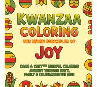 Kwanzaa Coloring Book for Kids: The Seven Principles of Joy: Calm & Cozy™ Mindful Coloring Journey Through Unity, Family & Celebration - 40 Bold & ... 4-8 (Calm & Cozy™ Coloring Book Collection)