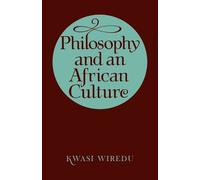 Kwasi Wiredu Philosophy and an African Culture (Tapa blanda) (Importación USA)