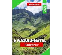 KwaZulu-Natal Reiseführer 2026: Erkunden Sie goldene Strände, Wildparks, kulturelles Erbe, malerische Fahrten und wichtige Tipps für Ihr Südafrika-Abenteuer
