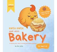Kwek-Kwek and Lolo’s Bakery: A rhyming story about counting and Filipino pastries!: Learn about Numbers from 1-10! | For ages 4-10 | Children's Book ... | Rhyme Stories (Kwek-Kwek's Adventures)