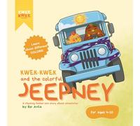 Kwek-Kwek and the Colorful Jeepney: A rhyming story about colors, creativity, and imagination!: Learn about different COLORS! | Children's Book about ... | Rhyme Stories (Kwek-Kwek's Adventures)