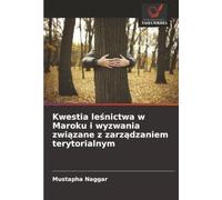 Kwestia leśnictwa w Maroku i wyzwania związane z zarządzaniem terytorialnym